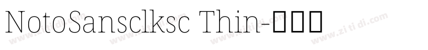 NotoSansclksc Thin字体转换